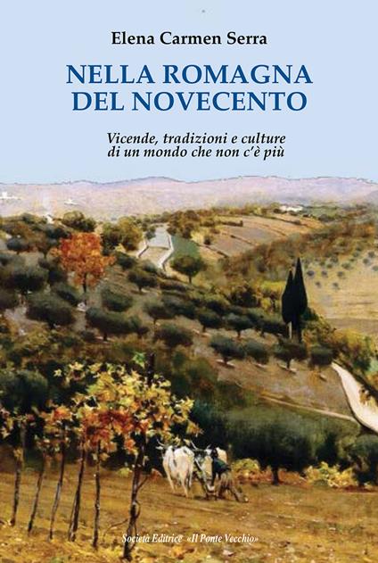 Nella Romagna del Novecento - Elena Carmen Serra - copertina
