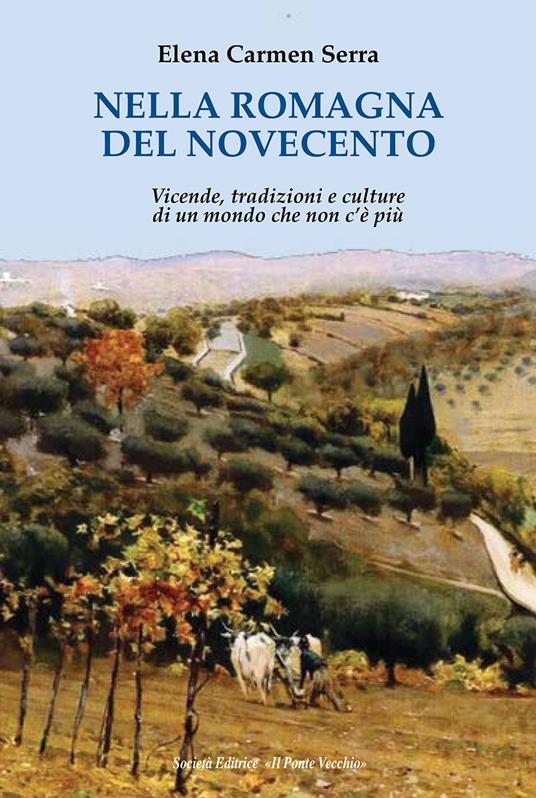 Nella Romagna del Novecento - Elena Carmen Serra - copertina