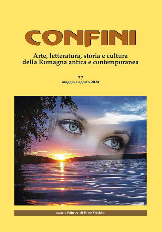 Confini. Arte, letteratura, storia e cultura della Romagna antica e contemporanea. Vol. 77 - copertina