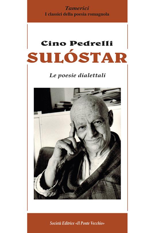 Sulóstar. Le poesie dialettali - Cino Pedrelli - copertina