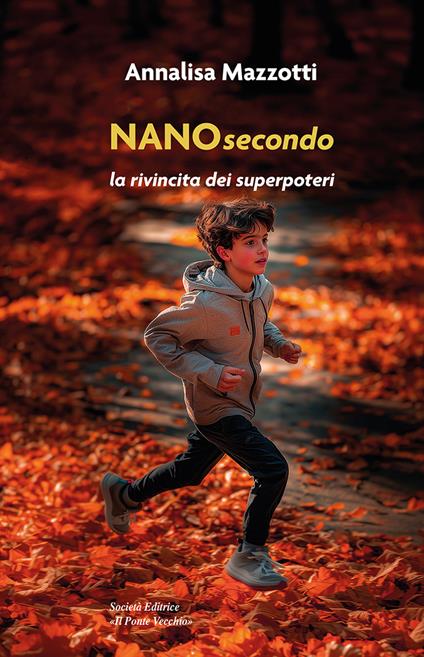 Nanosecondo. La rivincita dei superpoteri - Annalisa Mazzotti - copertina