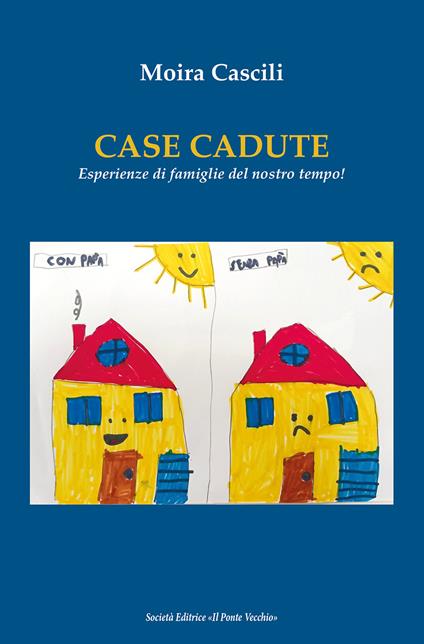 Case perdute. Esperienze di famiglie del nostro tempo! - Moira Cascili - copertina