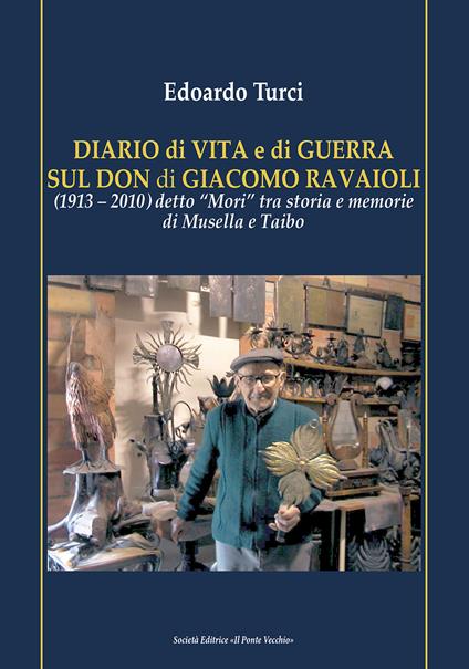 Diario di vita e di guerra sul Don di Giacomo Ravaioli (1913–2010) detto «Mori» tra storia e memorie di Musella e Taibo - Edoardo Turci - copertina