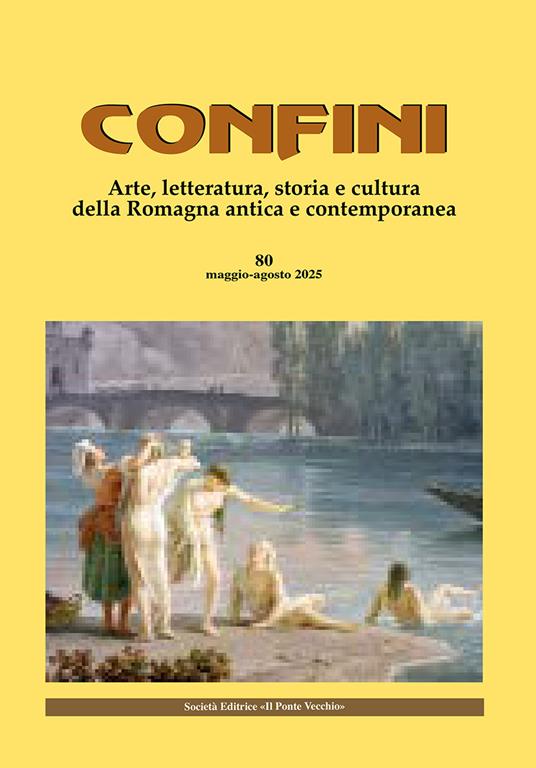 Confini. Arte, letteratura, storia e cultura della Romagna antica e contemporanea. Vol. 80 - copertina