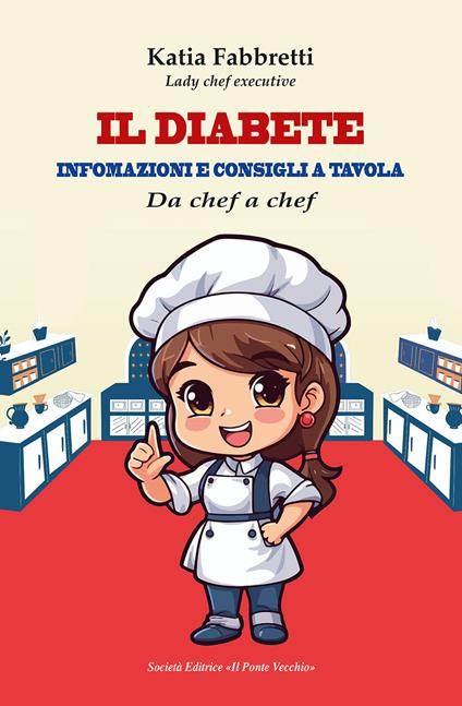 Il diabete. Informazioni e consigli a tavola - Katia Fabbretti - copertina