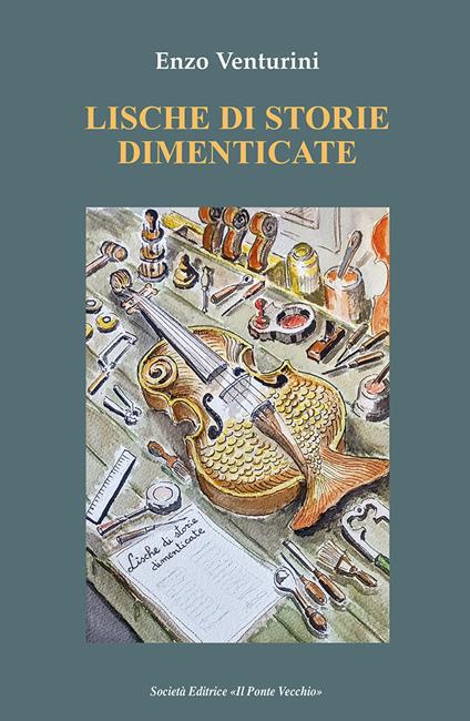 Lische di storie dimenticate - Enzo Venturini - copertina