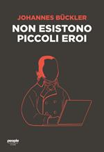 Non esistono piccoli eroi