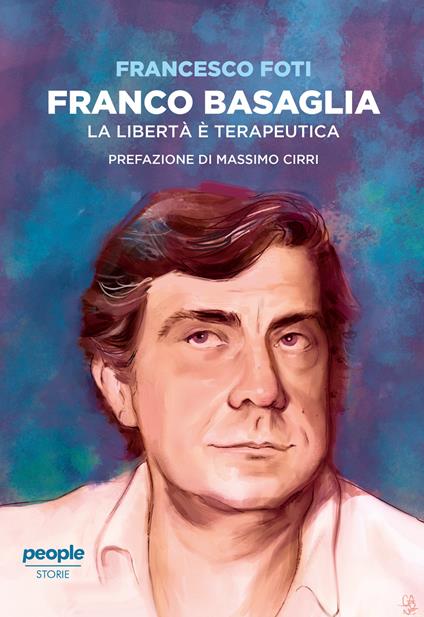 Franco Basaglia. La libertà è terapeutica - Francesco Foti - copertina