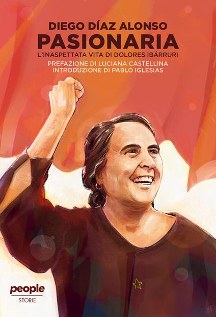 Pasionaria. L'inaspettata vita di Dolores Ibarruri - Diego Díaz Alonso,Marcello Belotti - ebook