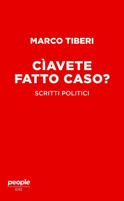 Cìavete fatto caso? Scritti politici - Marco Tiberi - copertina