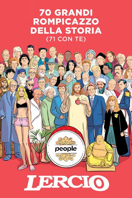 70 grandi rompicazzo della storia. (71 con te) - Lercio Lo sporco che fa notizia - ebook
