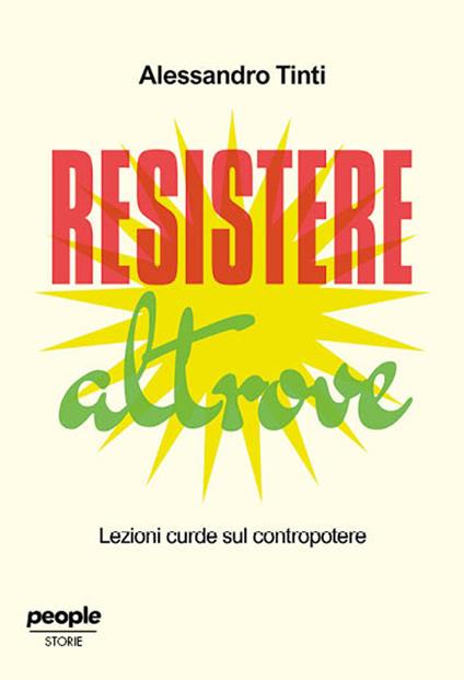 Resistere altrove. Lezioni curde sul contropotere - Alessandro Tinti - copertina