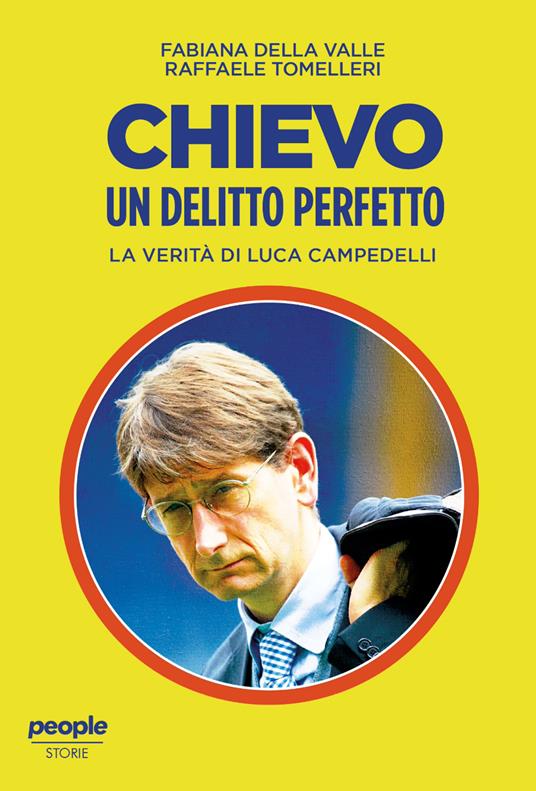 Chievo. Un delitto perfetto. La verità di Luca Campedelli - Fabiana Della Valle,Raffaele Tomelleri - copertina