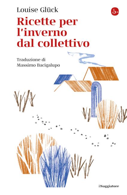 Ricette per l'inverno dal collettivo - Louise Glück,Massimo Bacigalupo - ebook