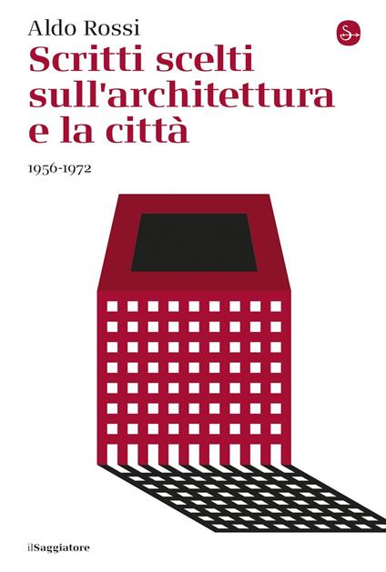 Scritti scelti sull'architettura e la città - Aldo Rossi - ebook