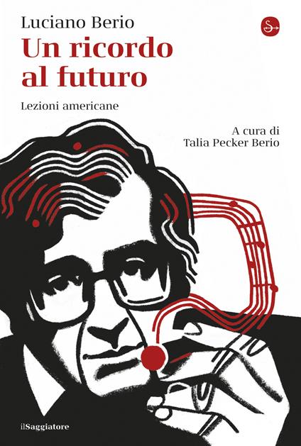 Un ricordo al futuro - Berio Luciano (1925-2003),Talia Pecker Berio - ebook