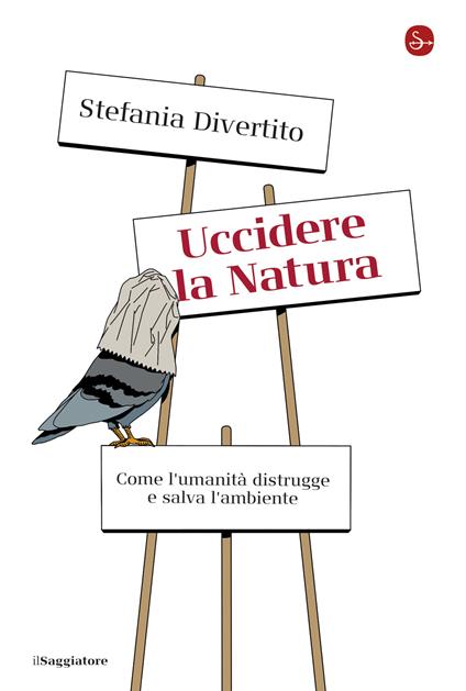 Uccidere la natura - Stefania Divertito - ebook