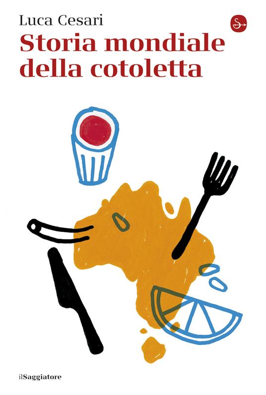 Storia mondiale della cotoletta - Luca Cesari - ebook