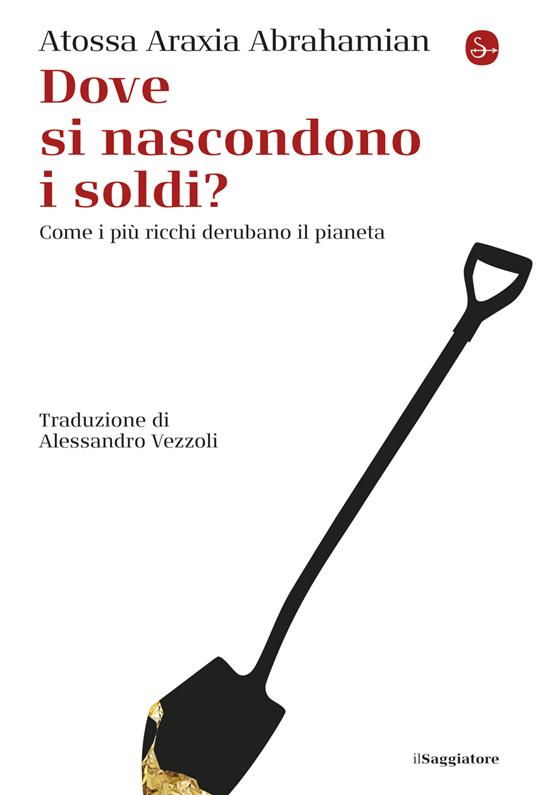 Dove si nascondono i soldi? - Atossa Araxia Abrahamian - ebook