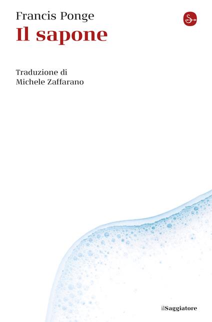 Il sapone - Francis Ponge,Michele Zaffarano - ebook