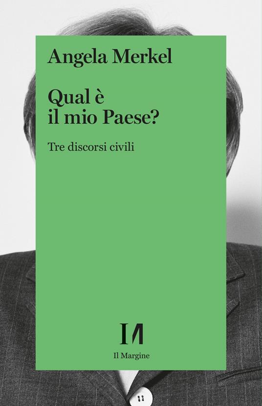 Qual e il mio paese? Tre discorsi civili - Angela Merkel - copertina