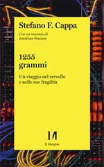1255 grammi. Un viaggio nel cervello e nelle sue fragilità