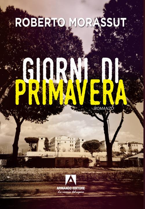 Giorni di primavera - Roberto Morassut - copertina