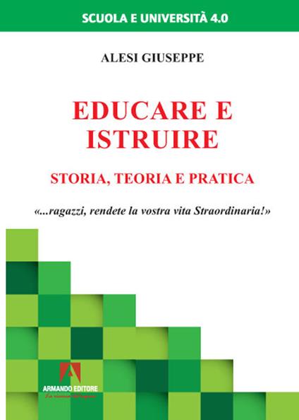 Educare ed istruire. Storia, teoria e pratica - Giuseppe Alesi - copertina