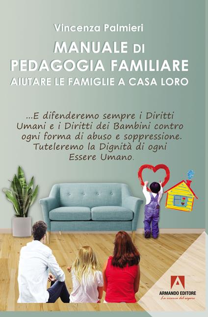 Manuale di pedagogia familiare. Aiutare le famiglie a casa loro - Vincenza Palmieri - copertina
