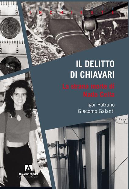 Il delitto di Chiavari. La strana morte di Nada Cella - Igor Patruno,Giacomo Galanti - copertina