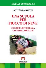 Una scuola per Fiocco di neve. Cultura efficienza giustizia sociale