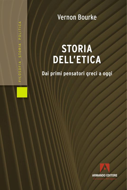 Storia dell'etica. Dai primi pensatori greci a oggi - Vernon Bourke - copertina