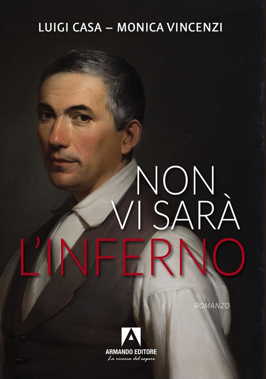 Non vi sarà l'inferno - Luigi Casa,Monica Vincenzi - copertina