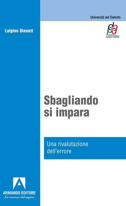 Sbagliando s'impara. Una rivalutazione dell'errore - Luigino Binanti - copertina