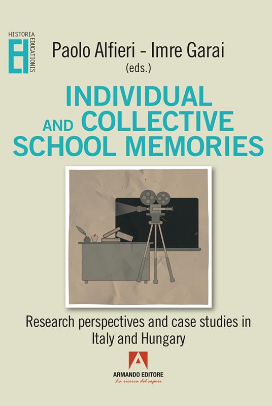 Individual and collective school memories - Paolo Alfieri,Imre Garai - ebook