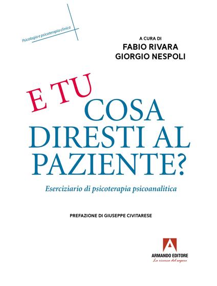 E tu cosa diresti al paziente? Eserciziario di psicoterapia psicoanalitica - copertina