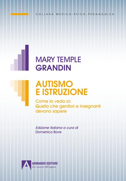 Autismo e istruzione. Come la vedo io: quello che genitori e insegnanti devono sapere - Mary Temple Grandin - copertina