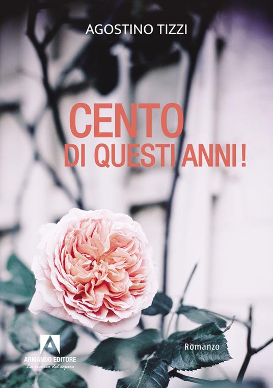 Cento di questi anni! - Agostino Tizzi - copertina