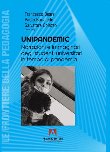 Unipandemic. Narrazioni e immaginari degli studenti universitari in tempo di pandemia - copertina