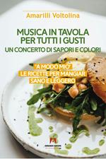 Musica in tavola per tutti i gusti. Un concerto di sapori e colori