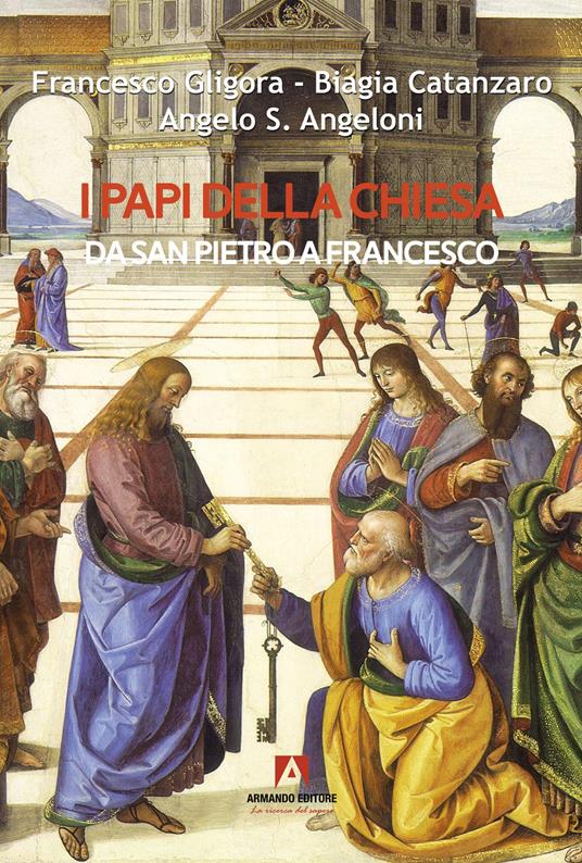 I papi della Chiesa - Francesco Gligora,Biagia Catanzaro,Angelo Angeloni - copertina