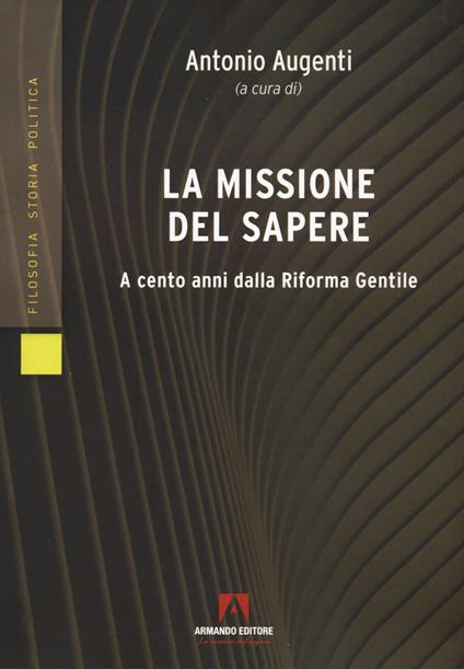 La missione del sapere. A cento anni dalla Riforma Gentile - copertina