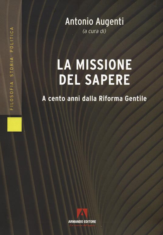 La missione del sapere. A cento anni dalla Riforma Gentile - copertina