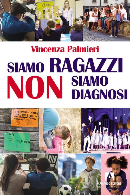Siamo ragazzi non diagnosi - Vincenza Palmieri - copertina