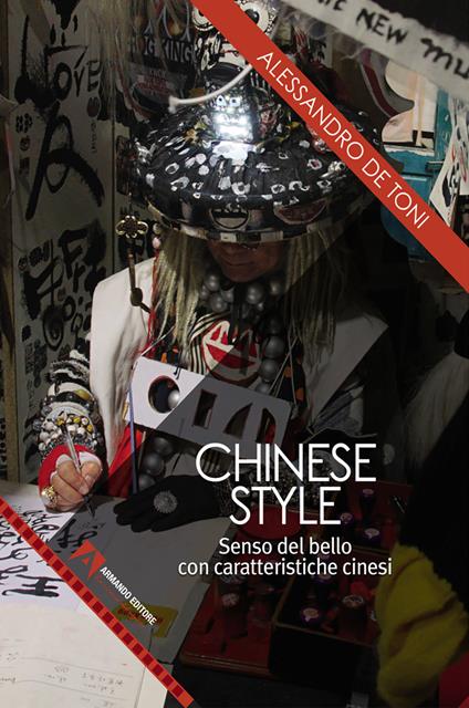 Chinese style. Senso del bello con caratteristiche cinesi - Alessandro De Toni - ebook