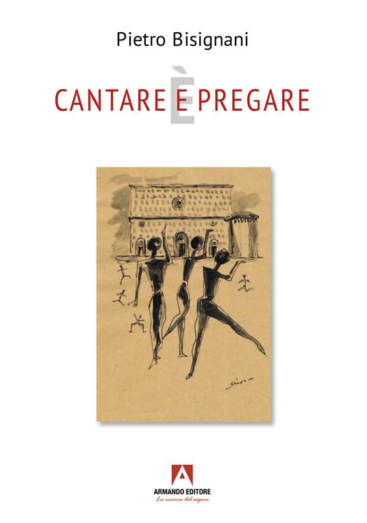 Cantare (e) è pregare - Pietro Bisignani - copertina