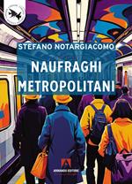 Naufraghi metropolitani