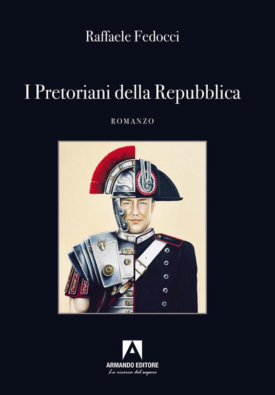 I Pretoriani della Repubblica - Raffaele Fedocci - copertina