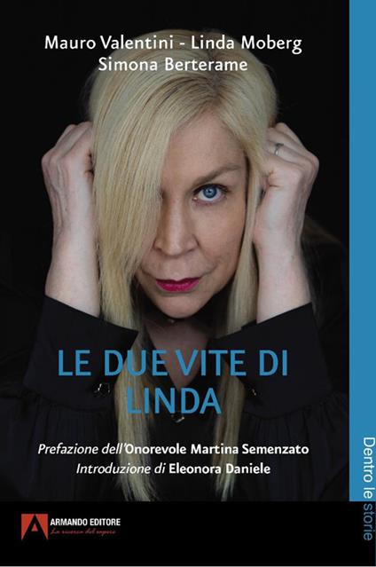 Le due vite di Linda - Mauro Valentini,Linda Moberg,Simona Berterame - copertina