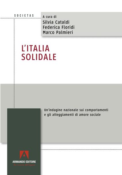 L'Italia solidale. Un'indagine nazionale sui comportamenti e gli atteggiamenti di amore sociale - copertina